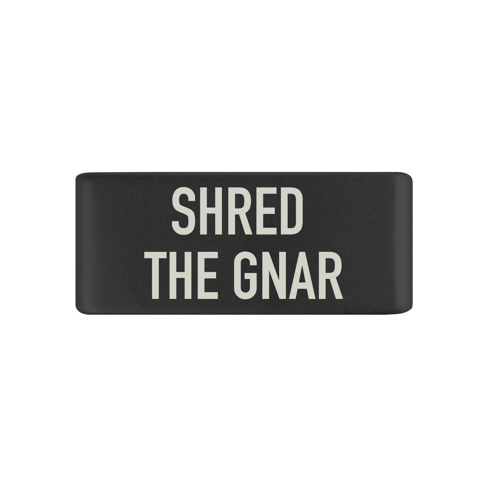 Shred the Gnar Badge